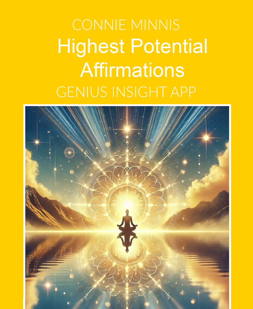 Highest Potential Affirmations | Connie Minnis | Genius Insight App ...
